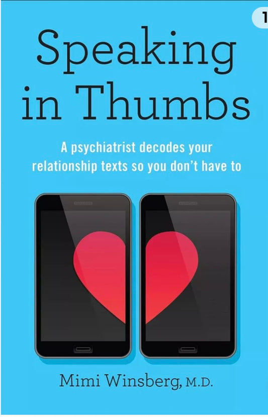 Speaking In Thumbs A Psychiatrist Decodes Your Relationship Texts (G) (S882)